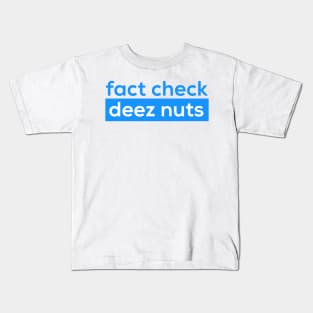 Fact Check Deez Nutzs Kids T-Shirt